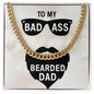 Bad Ass Beared Dad | Men's Cuban Link Chain Necklace